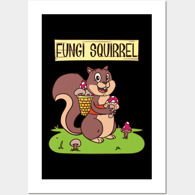 Mushroom Hunter Tee fungi squirrel Mushroom Hunter Tee fungi squirrel Wall Art by biNutz